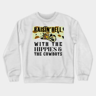 Raisin' Hell With The Hippies & Cowboys Flower Crewneck Sweatshirt